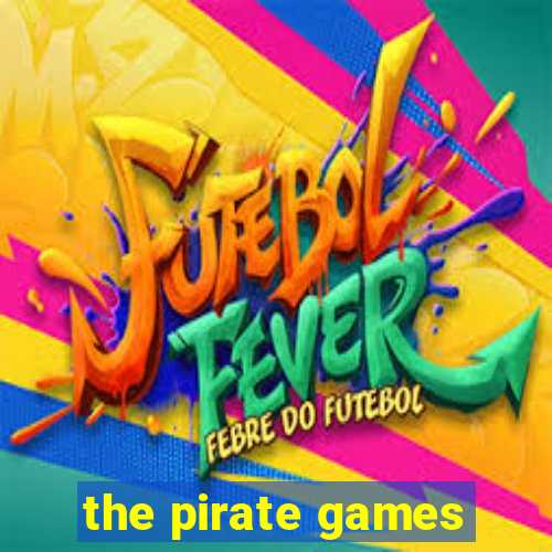 the pirate games